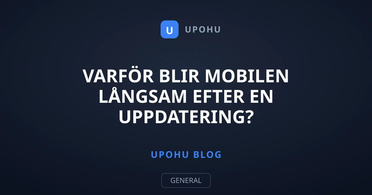 Varför blir mobilen långsam efter en uppdatering?